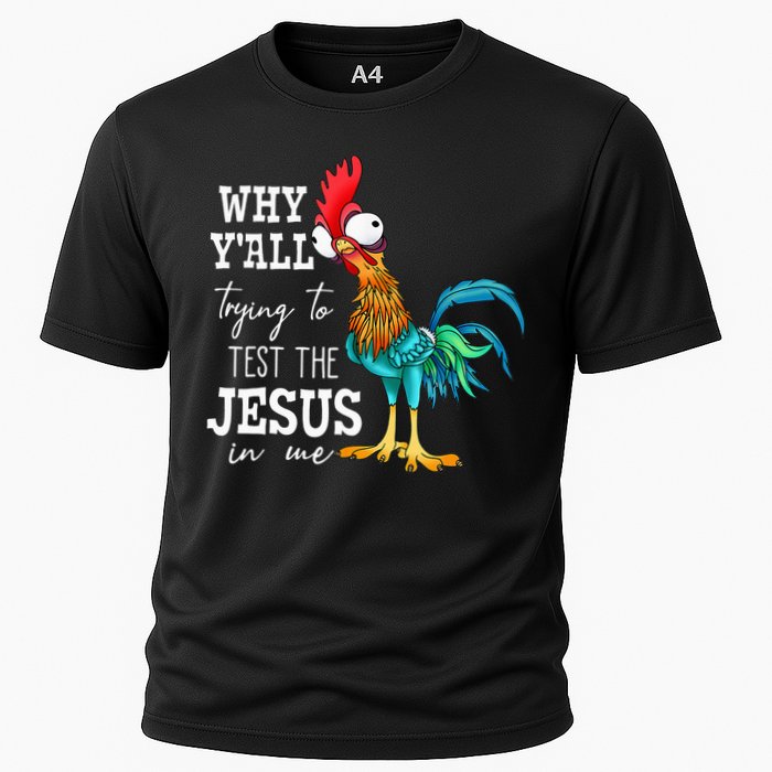 Why Y'all Trying To Test The Jesus In Me Funny Chicken Performance Shirt