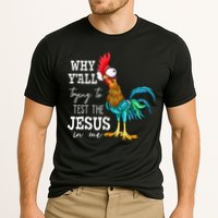Why Y'all Trying To Test The Jesus In Me Funny Chicken Performance Shirt