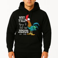 Why Y'all Trying To Test The Jesus In Me Funny Chicken Hoodie