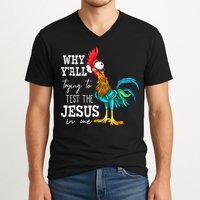 Why Y'all Trying To Test The Jesus In Me Funny Chicken V-Neck T-Shirt