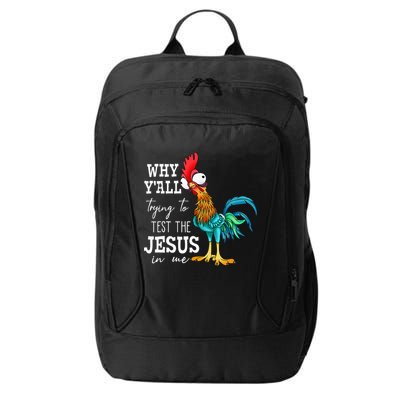 Why Y'all Trying To Test The Jesus In Me Funny Chicken City Backpack