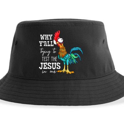 Why Y'all Trying To Test The Jesus In Me Funny Chicken Sustainable Bucket Hat