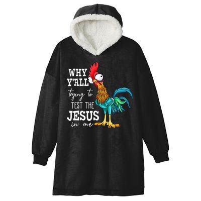 Why Y'all Trying To Test The Jesus In Me Funny Chicken Hooded Wearable Blanket