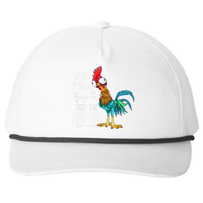 Why Y'all Trying To Test The Jesus In Me Funny Chicken Snapback Five-Panel Rope Hat