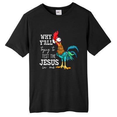 Why Y'all Trying To Test The Jesus In Me Funny Chicken Tall Fusion ChromaSoft Performance T-Shirt