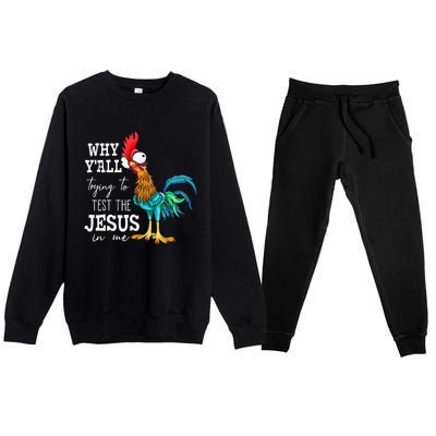 Why Y'all Trying To Test The Jesus In Me Funny Chicken Premium Crewneck Sweatsuit Set