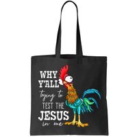 Why Y'all Trying To Test The Jesus In Me Funny Chicken Bag