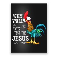 Why Y'all Trying To Test The Jesus In Me Funny Chicken Poster