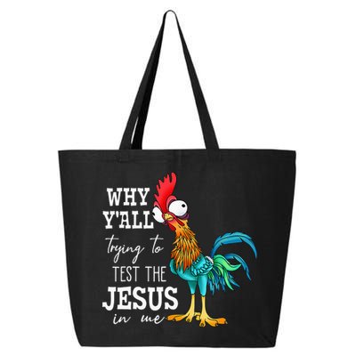 Why Y'all Trying To Test The Jesus In Me Funny Chicken 25L Jumbo Tote