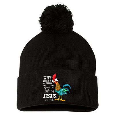 Why Y'all Trying To Test The Jesus In Me Funny Chicken Pom Pom 12in Knit Beanie