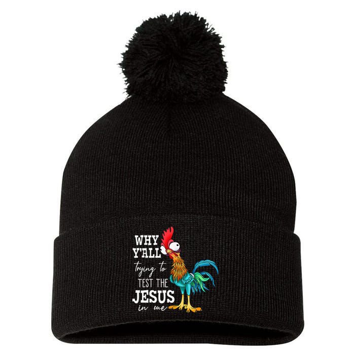 Why Y'all Trying To Test The Jesus In Me Funny Chicken Pom Pom 12in Knit Beanie