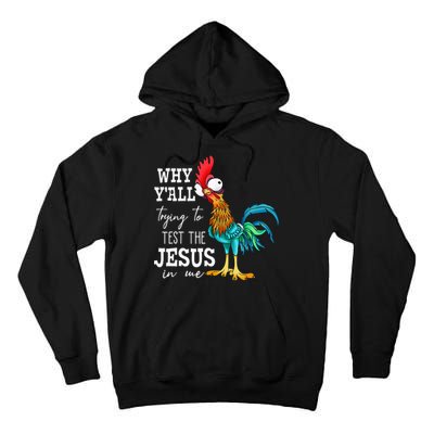 Why Y'all Trying To Test The Jesus In Me Funny Chicken Tall Hoodie