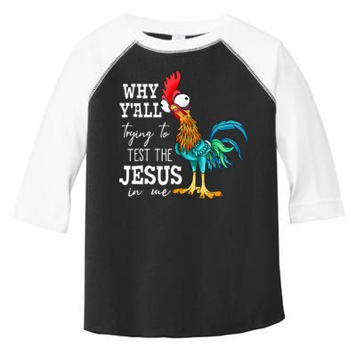Why Y'all Trying To Test The Jesus In Me Funny Chicken Toddler Fine Jersey T-Shirt