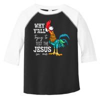 Why Y'all Trying To Test The Jesus In Me Funny Chicken Toddler Fine Jersey T-Shirt