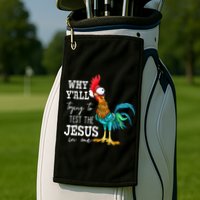 Why Y'all Trying To Test The Jesus In Me Funny Chicken Golf Towel