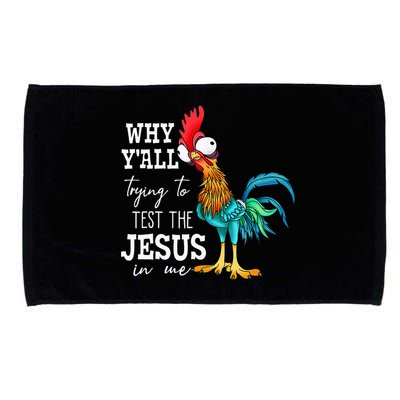 Why Y'all Trying To Test The Jesus In Me Funny Chicken Microfiber Hand Towel