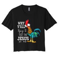 Why Y'all Trying To Test The Jesus In Me Funny Chicken Crop Top