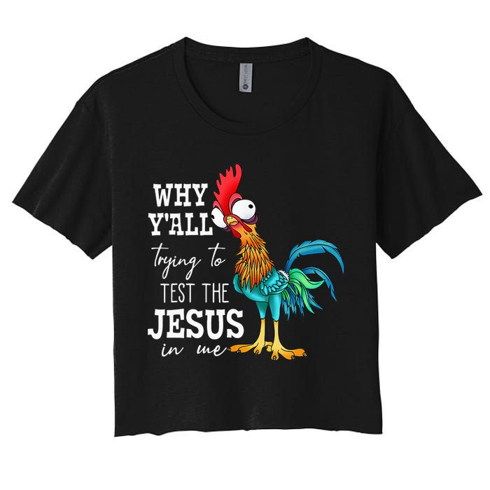 Why Y'all Trying To Test The Jesus In Me Funny Chicken Crop Top