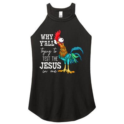 Why Y'all Trying To Test The Jesus In Me Funny Chicken Women's Perfect Tri Rocker Tank