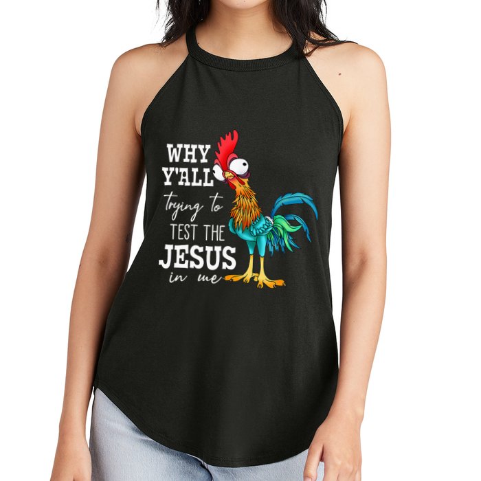 Why Y'all Trying To Test The Jesus In Me Funny Chicken Women's Perfect Tri Rocker Tank