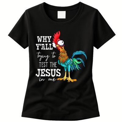Why Y'all Trying To Test The Jesus In Me Funny Chicken Womens T-Shirt