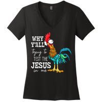 Why Y'all Trying To Test The Jesus In Me Funny Chicken Women's V-Neck T-Shirt