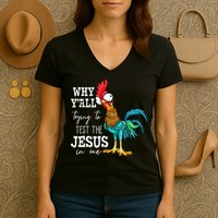 Why Y'all Trying To Test The Jesus In Me Funny Chicken Women's V-Neck T-Shirt