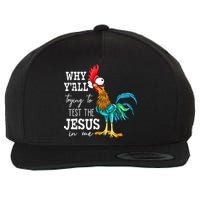 Why Y'all Trying To Test The Jesus In Me Funny Chicken Wool Snapback Cap