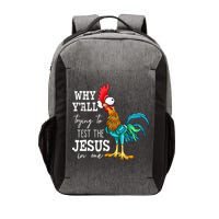 Why Y'all Trying To Test The Jesus In Me Funny Chicken Vector Backpack