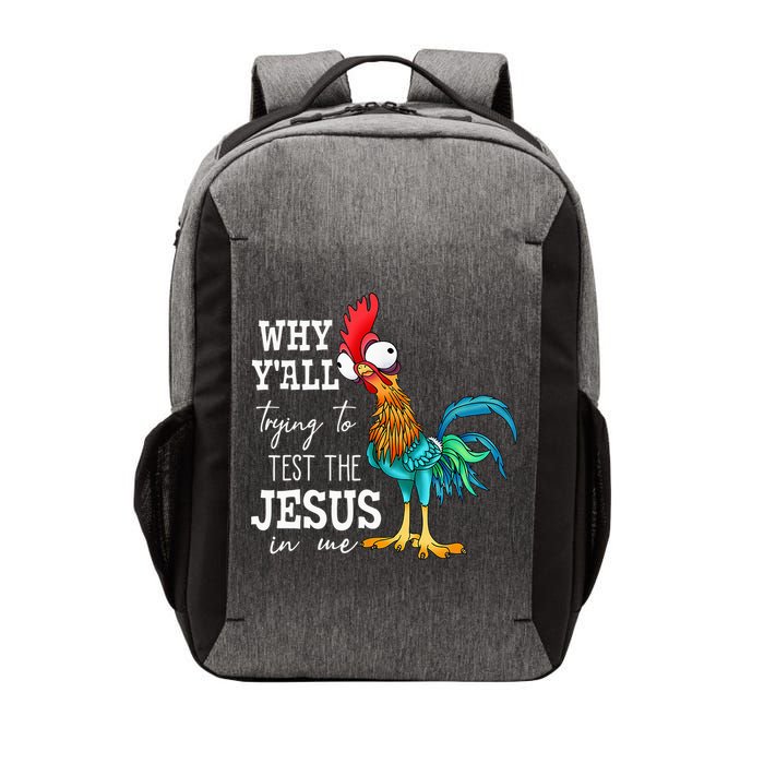 Why Y'all Trying To Test The Jesus In Me Funny Chicken Vector Backpack