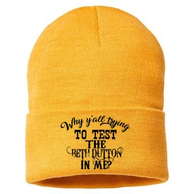 Why Y'all Trying To Test The Bethdutton In Me Sustainable Knit Beanie