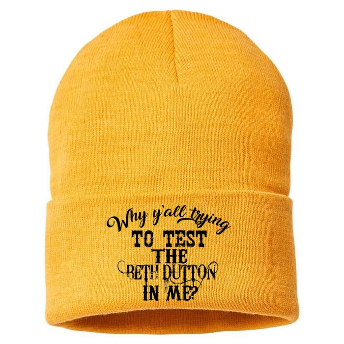 Why Y'all Trying To Test The Bethdutton In Me Sustainable Knit Beanie