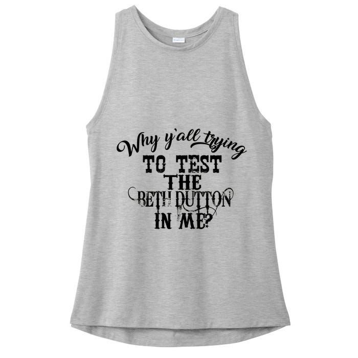 Why Y'all Trying To Test The Bethdutton In Me Ladies PosiCharge Tri-Blend Wicking Tank