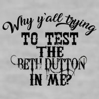 Why Y'all Trying To Test The Bethdutton In Me Ladies PosiCharge Tri-Blend Wicking Tank