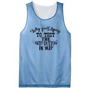 Why Y'all Trying To Test The Bethdutton In Me Mesh Reversible Basketball Jersey Tank