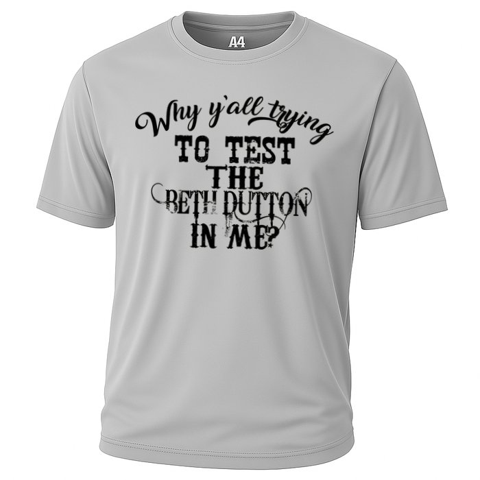 Why Y'all Trying To Test The Bethdutton In Me Performance Shirt