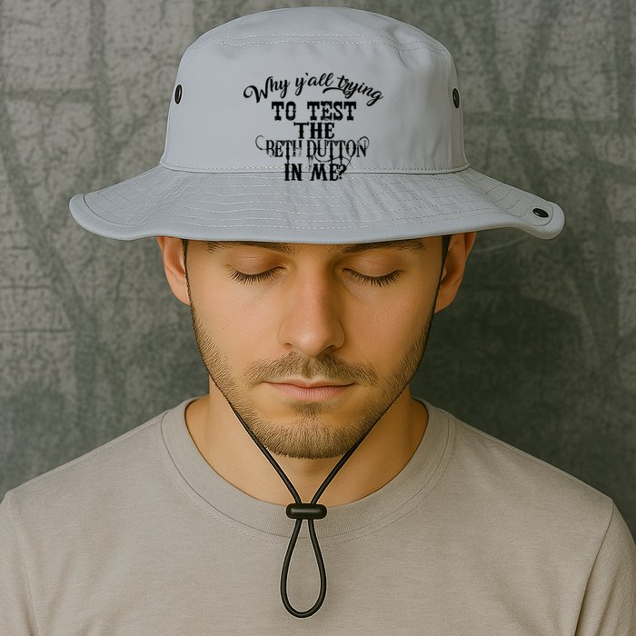 Why Y'all Trying To Test The Bethdutton In Me Bucket Hat