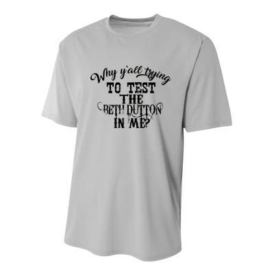 Why Y'all Trying To Test The Bethdutton In Me Youth Performance Sprint T-Shirt