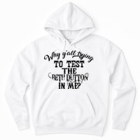 Why Y'all Trying To Test The Bethdutton In Me Hoodie
