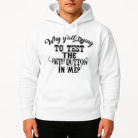 Why Y'all Trying To Test The Bethdutton In Me Hoodie