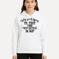 Why Y'all Trying To Test The Bethdutton In Me Hoodie