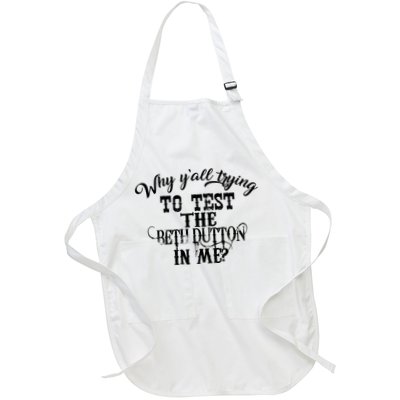 Why Y'all Trying To Test The Bethdutton In Me Apron