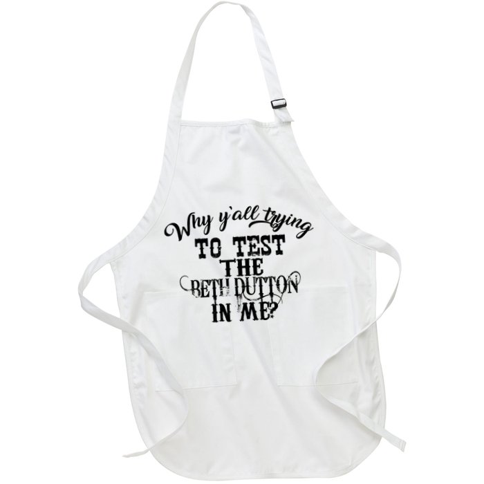 Why Y'all Trying To Test The Bethdutton In Me Apron