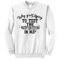 Why Y'all Trying To Test The Bethdutton In Me Sweatshirt