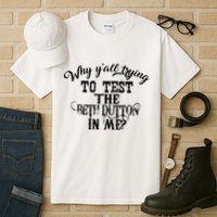 Why Y'all Trying To Test The Bethdutton In Me Tall T-Shirt