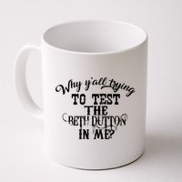 Why Y'all Trying To Test The Bethdutton In Me Mug