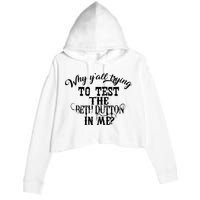 Why Y'all Trying To Test The Bethdutton In Me Crop Fleece Hoodie