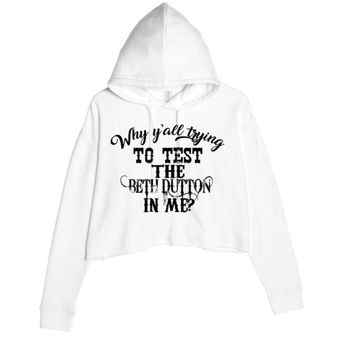 Why Y'all Trying To Test The Bethdutton In Me Crop Fleece Hoodie