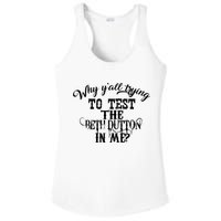 Why Y'all Trying To Test The Bethdutton In Me Ladies PosiCharge Competitor Racerback Tank