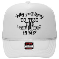Why Y'all Trying To Test The Bethdutton In Me Trucker Hat